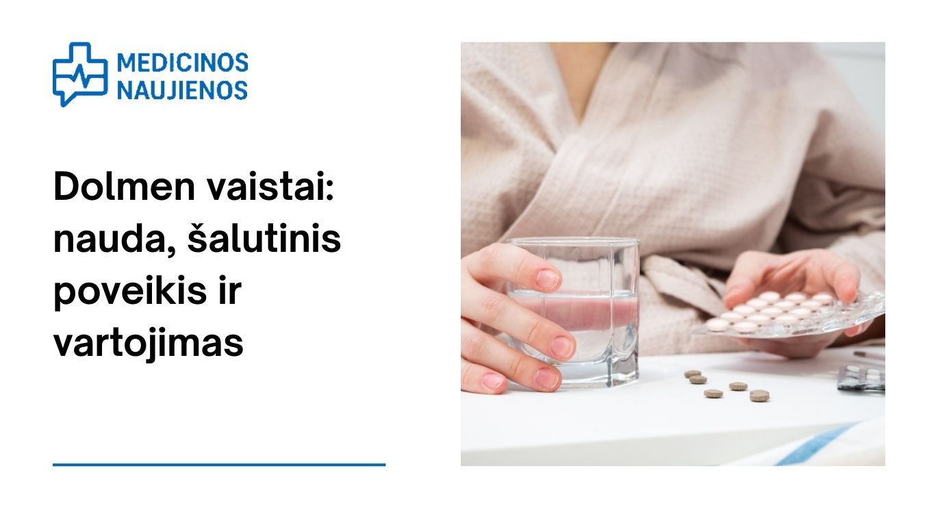 Dolmen: nauda, galimas šalutinis poveikis, kaip vartoti ir dar daugiau