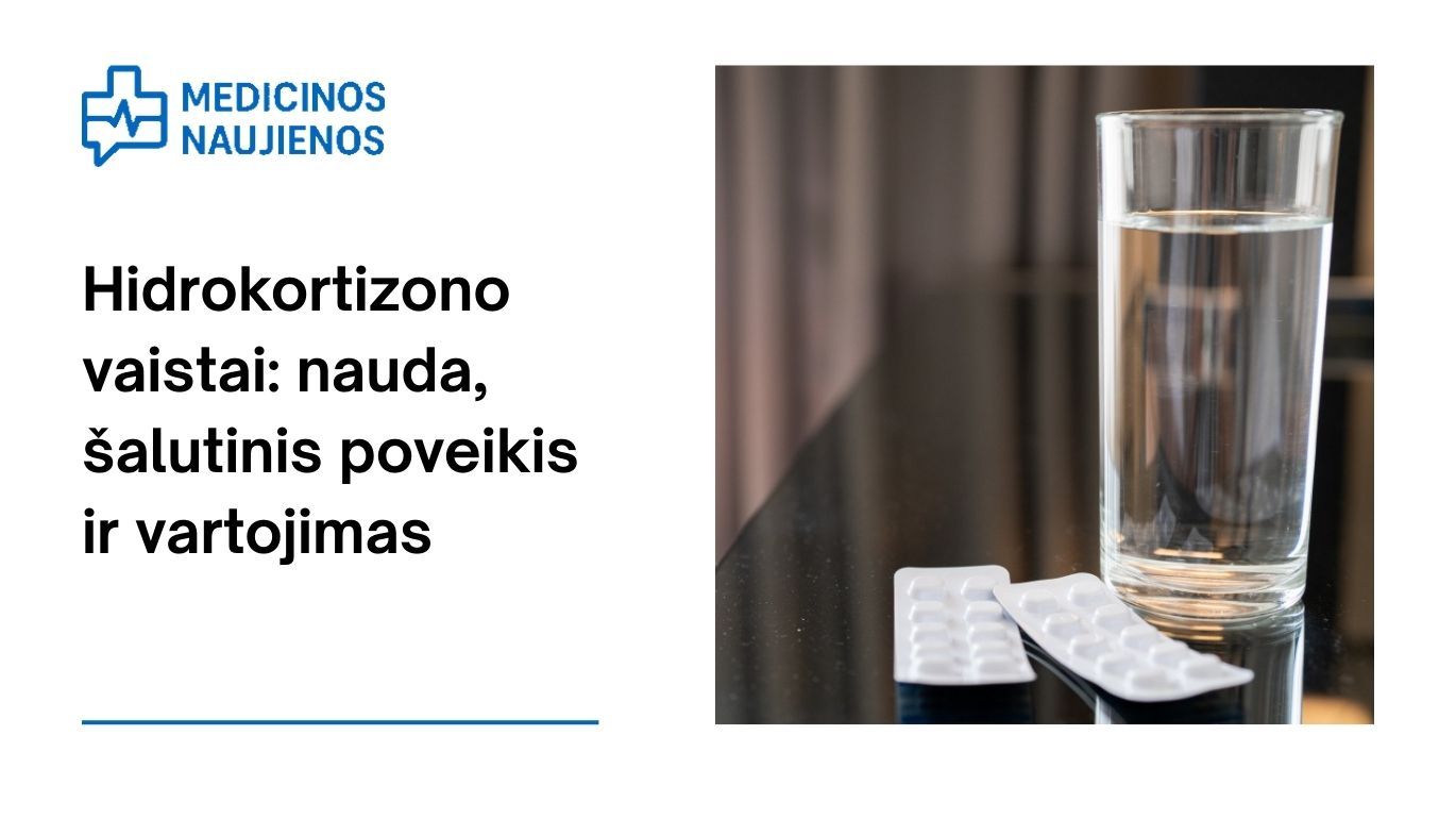Hidrokortizonas: nauda, galimas šalutinis poveikis, kaip vartoti ir dar daugiau