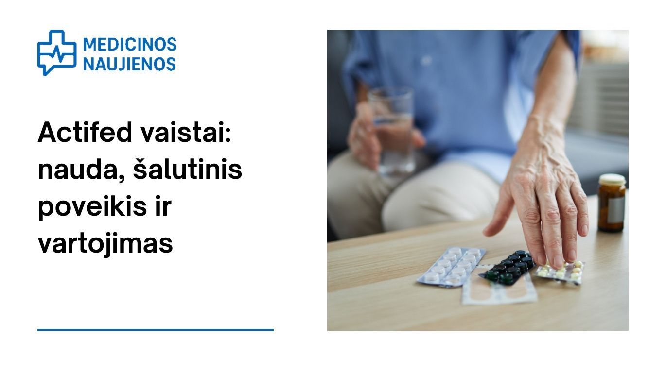 Actifed: kuo jis gali padėti, galimas šalutinis poveikis, kaip vartoti ir dar daugiau