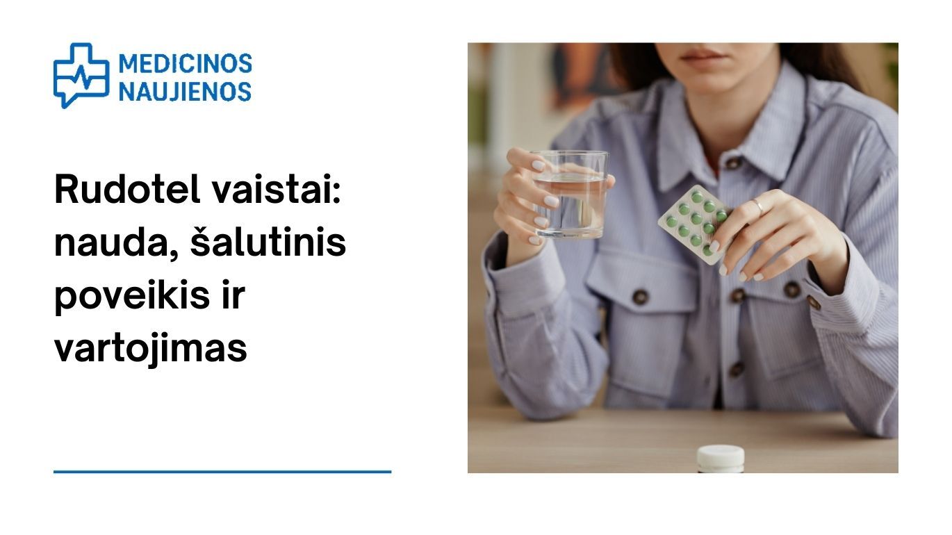 Rudotel: nauda, galimas šalutinis poveikis, kaip vartoti ir dar daugiau