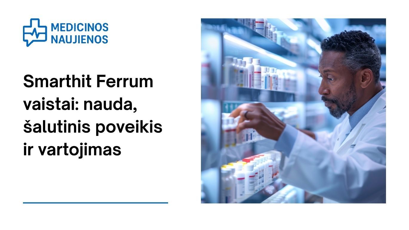 Smarthit Ferrum: kuo gali padėti, galimas šalutinis poveikis, kaip vartoti ir dar daugiau