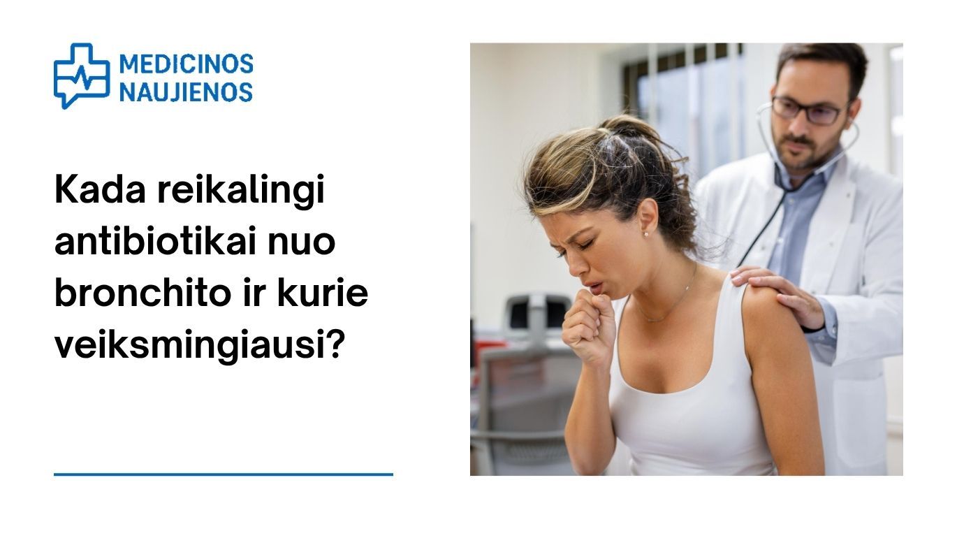 Kada reikalingi antibiotikai nuo bronchito ir kurie veiksmingiausi?