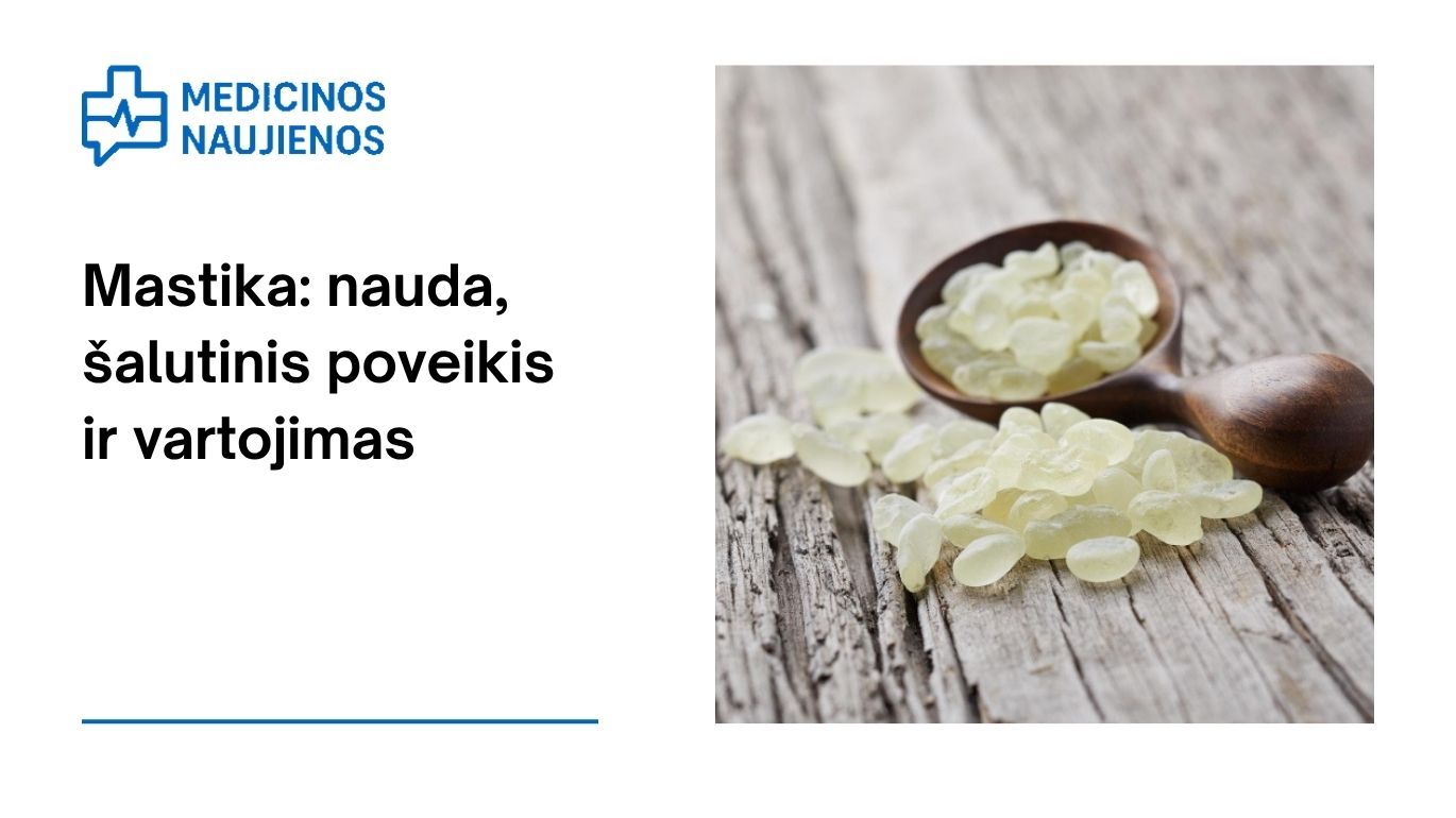 Mastika: nauda, šalutinis poveikis, maistingumas, naudojimas ir dar daugiau