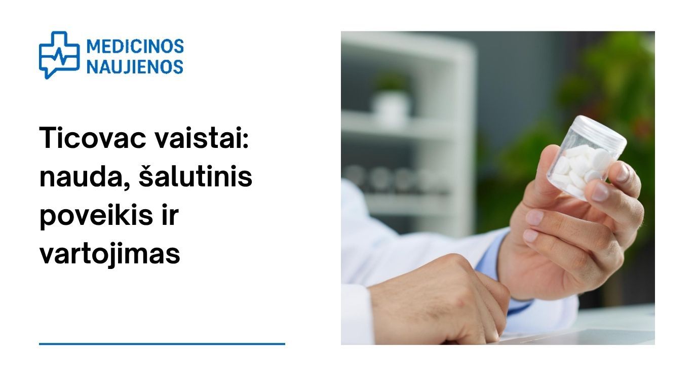 Ticovac: kuo jis gali padėti, galimas šalutinis poveikis, kaip vartoti ir dar daugiau