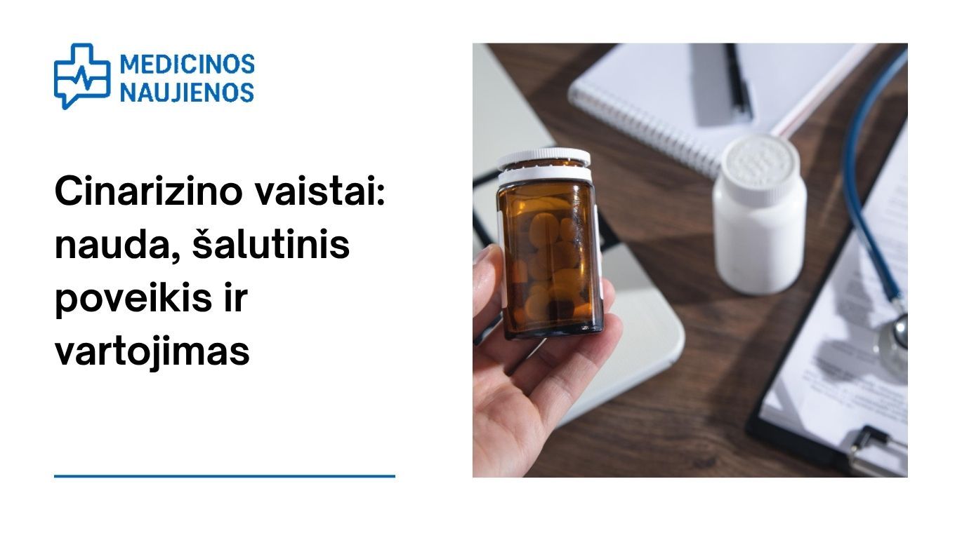 Cinarizinas: kuo jis gali padėti, galimas šalutinis poveikis, kaip vartoti ir dar daugiau