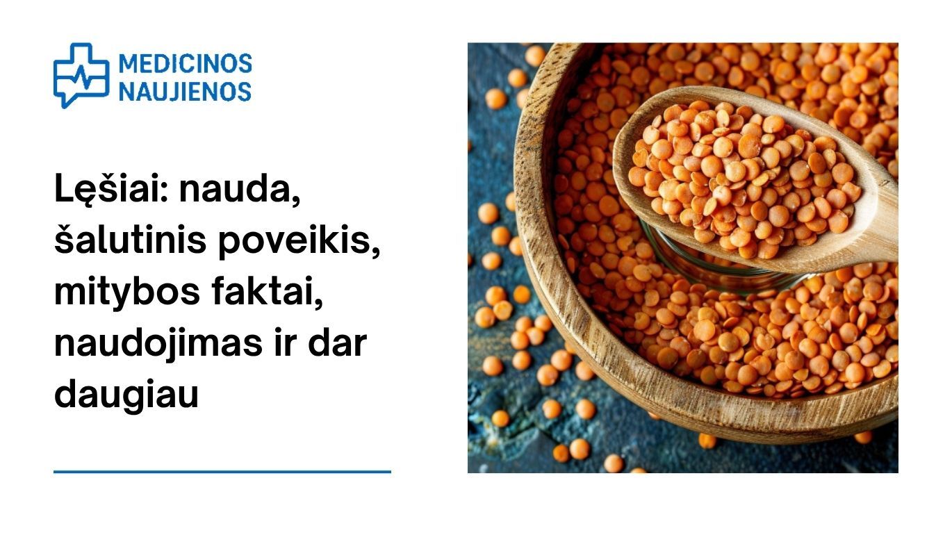 Lęšiai: nauda, šalutinis poveikis, mitybos faktai, naudojimas ir dar daugiau
