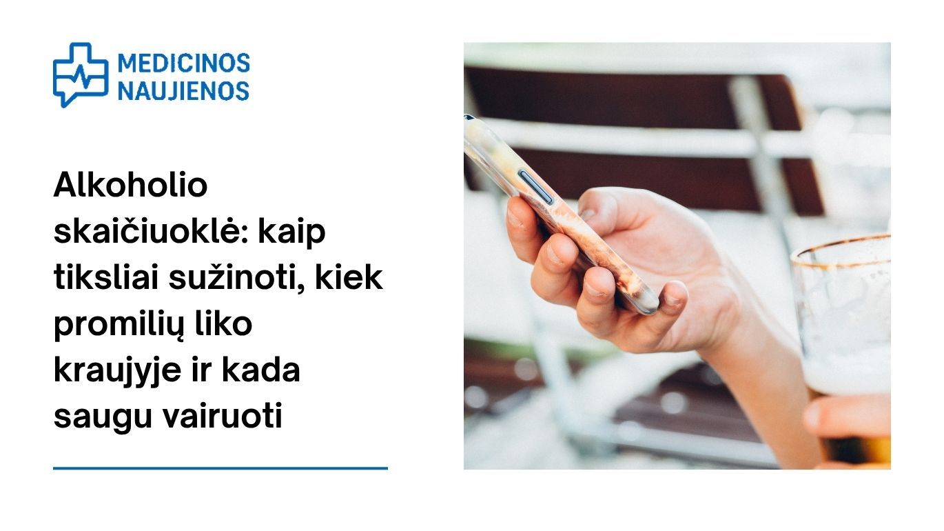 Alkoholio skaičiuoklė: kaip tiksliai sužinoti, kiek promilių liko kraujyje ir kada saugu vairuoti