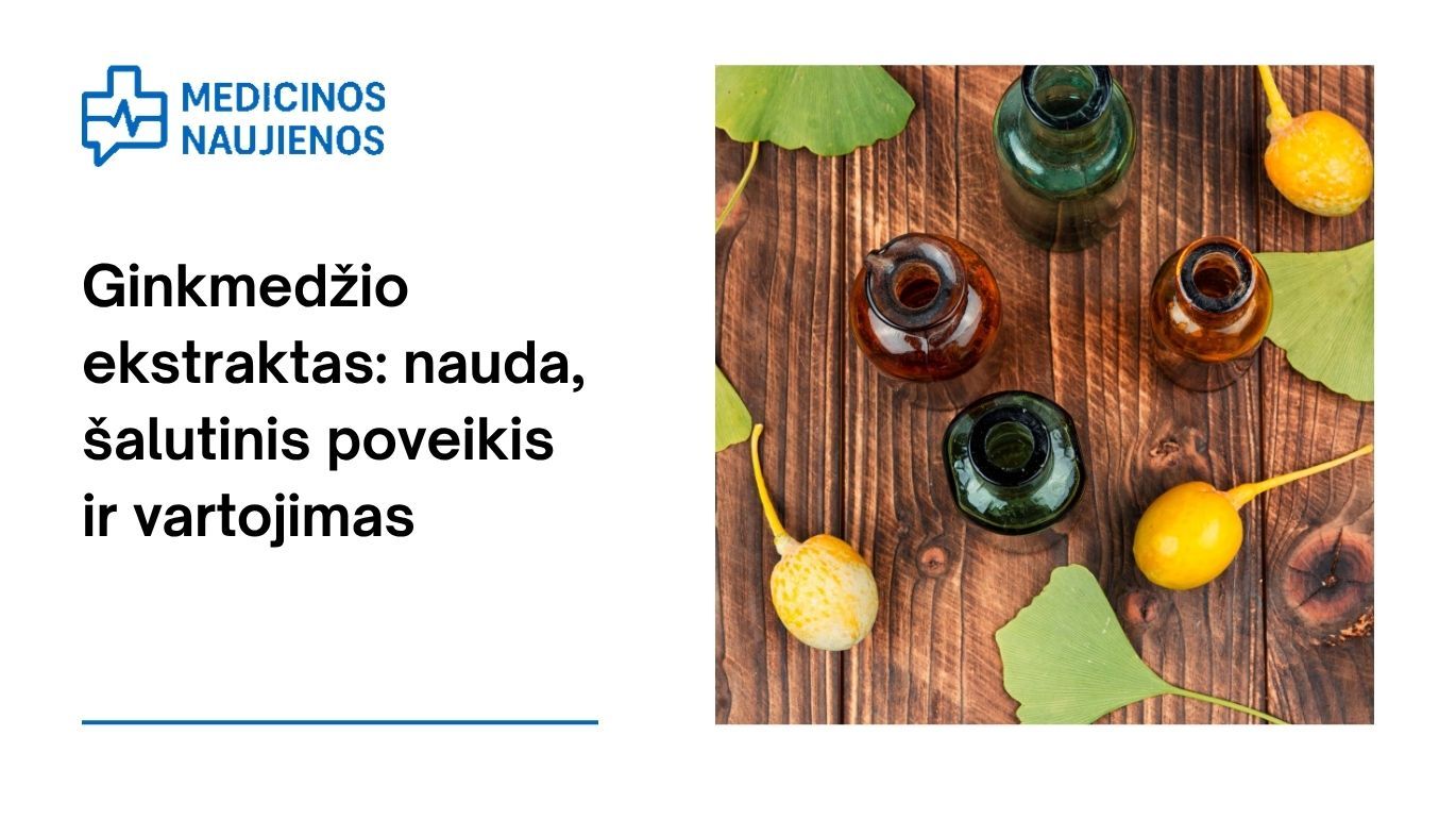 Ginkmedžio ekstraktas: nauda, šalutinis poveikis, mitybos faktai, naudojimas ir dar daugiau