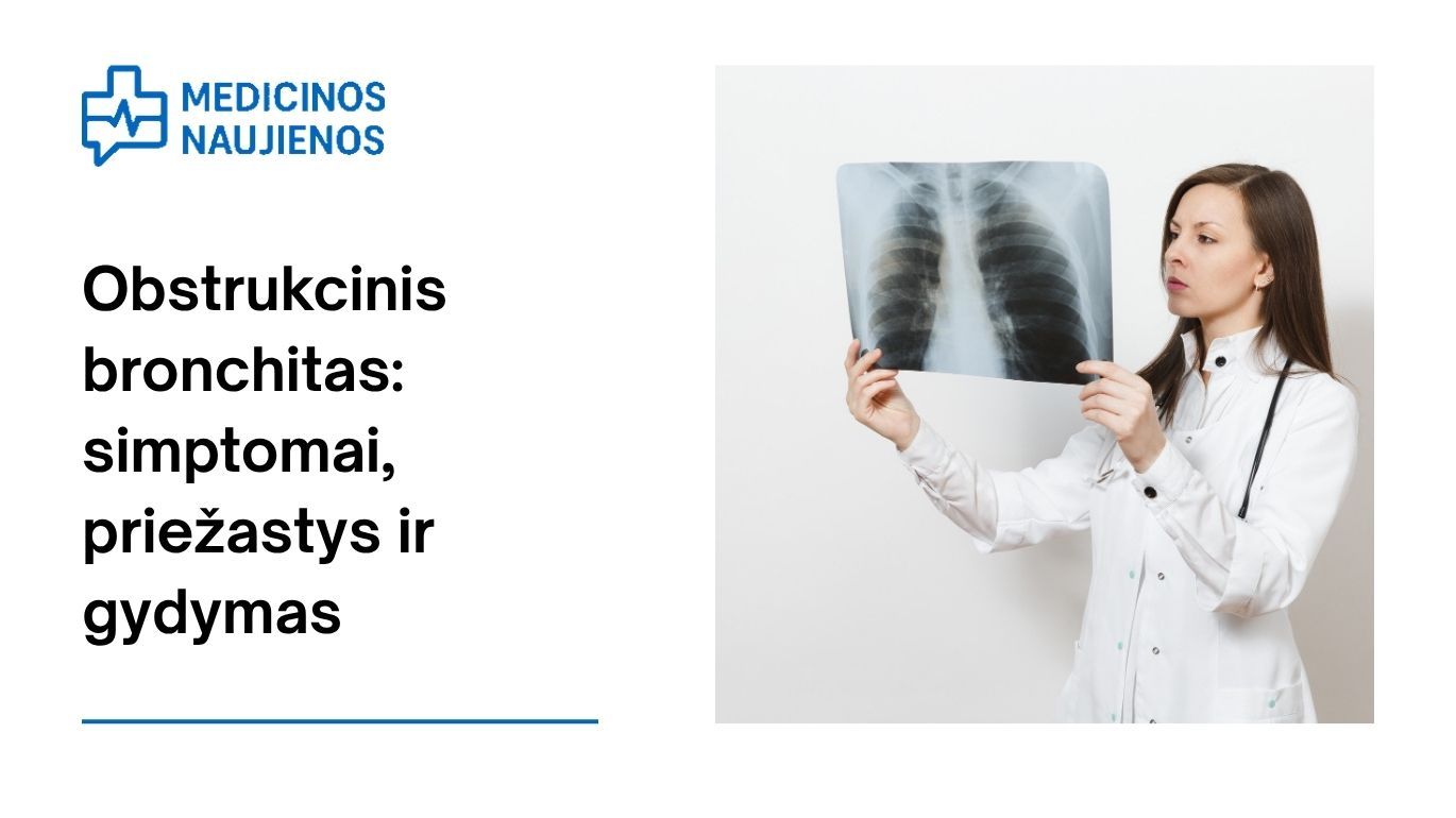 Obstrukcinis bronchitas: simptomai, priežastys, gydymas ir kt.
