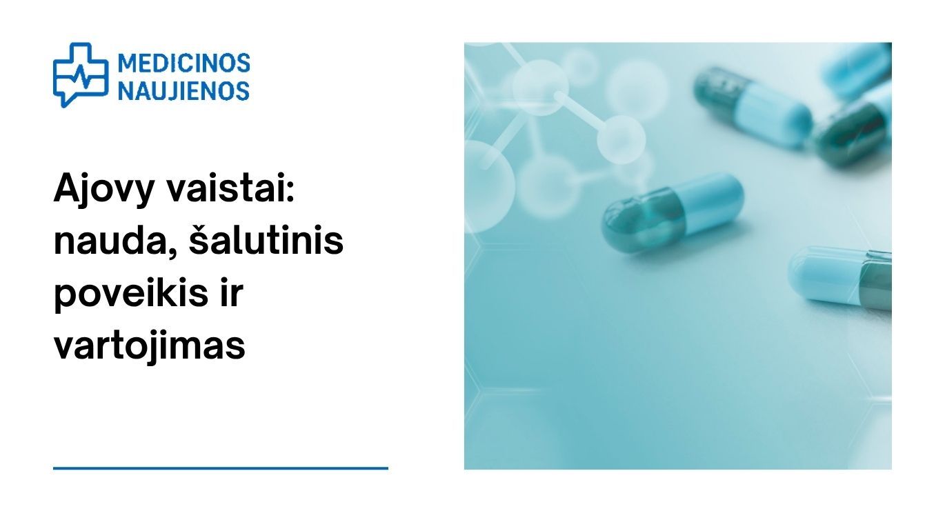 Ajovy: kuo jis gali padėti, galimas šalutinis poveikis, kaip vartoti ir dar daugiau