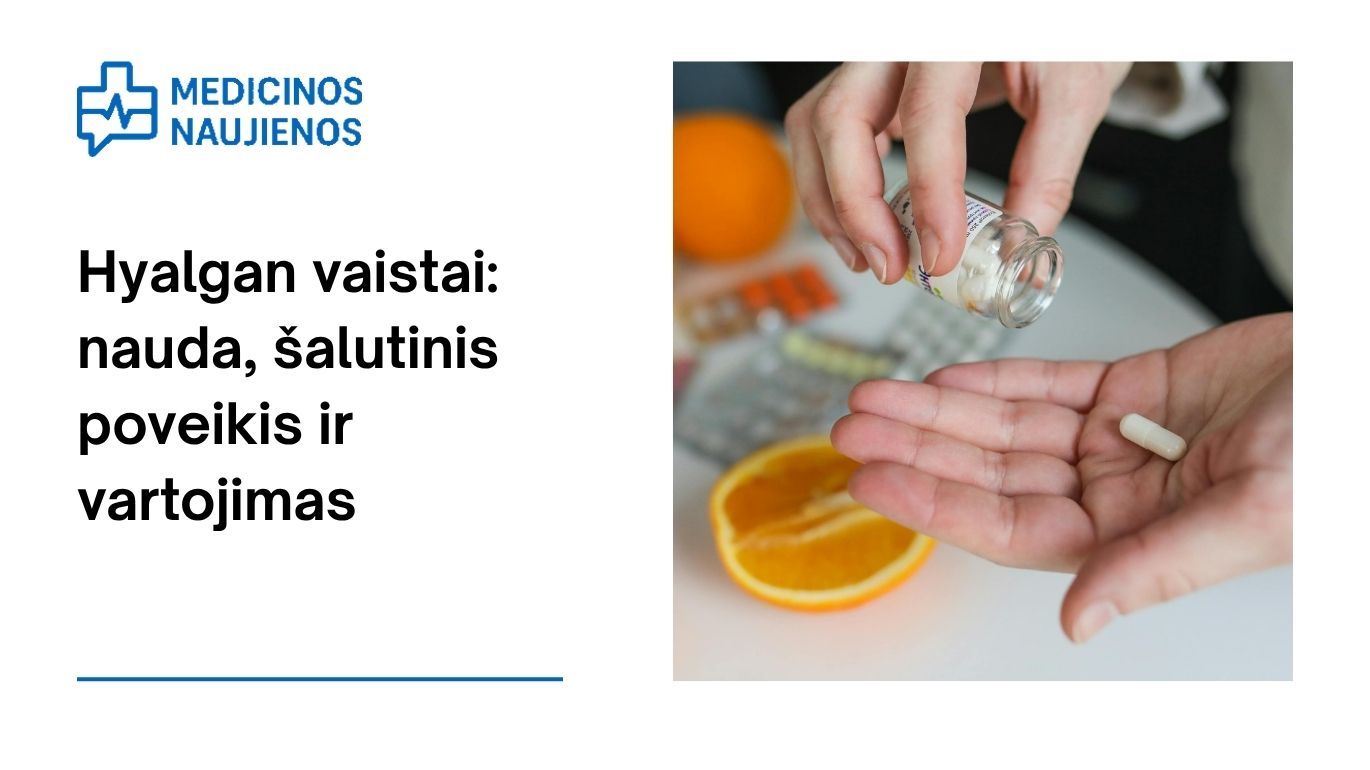 Hyalgan: kuo jis gali padėti, galimas šalutinis poveikis, kaip vartoti ir dar daugiau