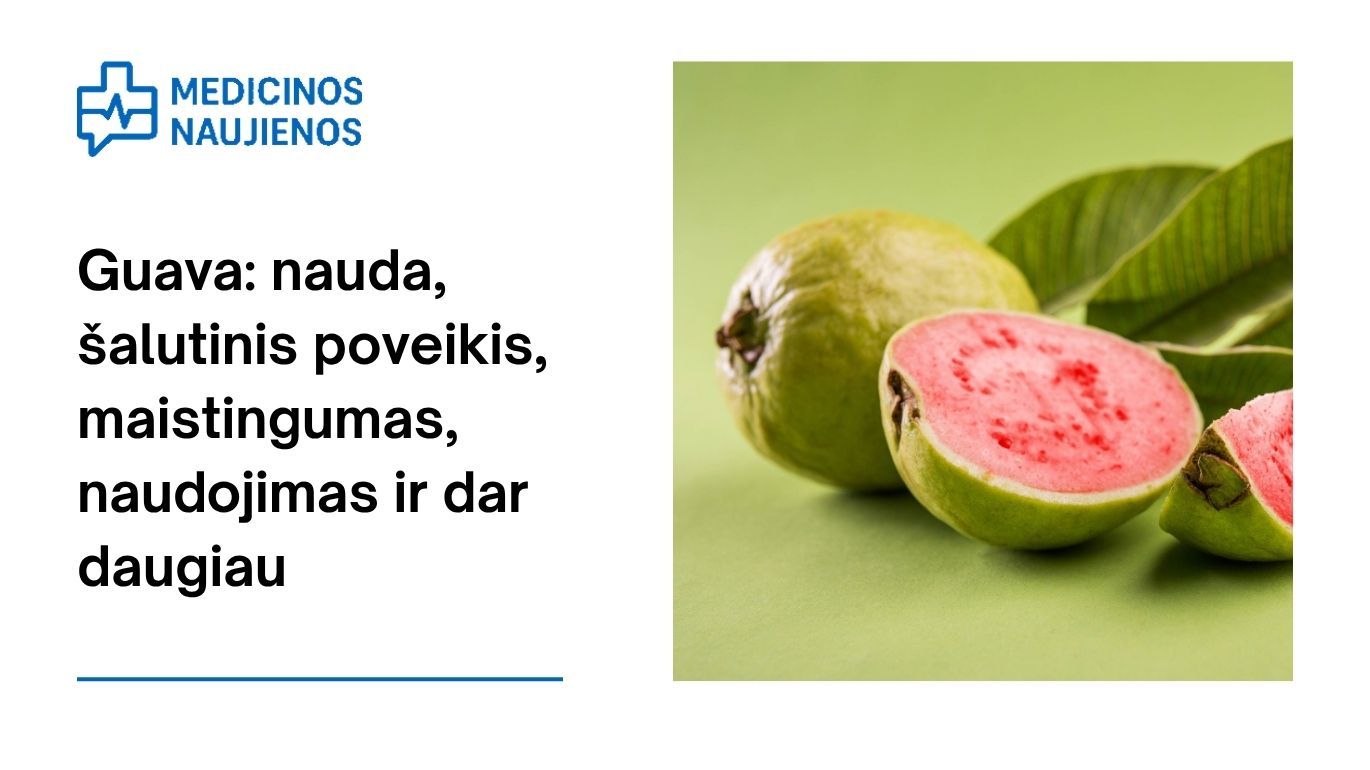 Guava: nauda, šalutinis poveikis, maistingumas, naudojimas ir dar daugiau