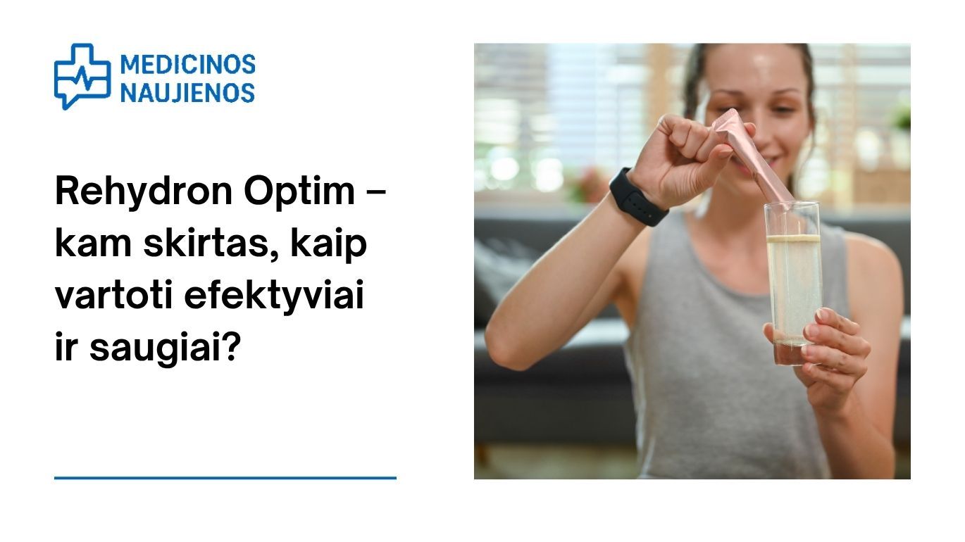 Rehydron Optim – kam skirtas, kaip vartoti efektyviai ir saugiai?