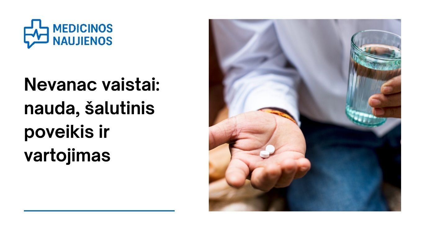 Nevanac: kuo jis gali padėti, galimas šalutinis poveikis, kaip vartoti ir dar daugiau