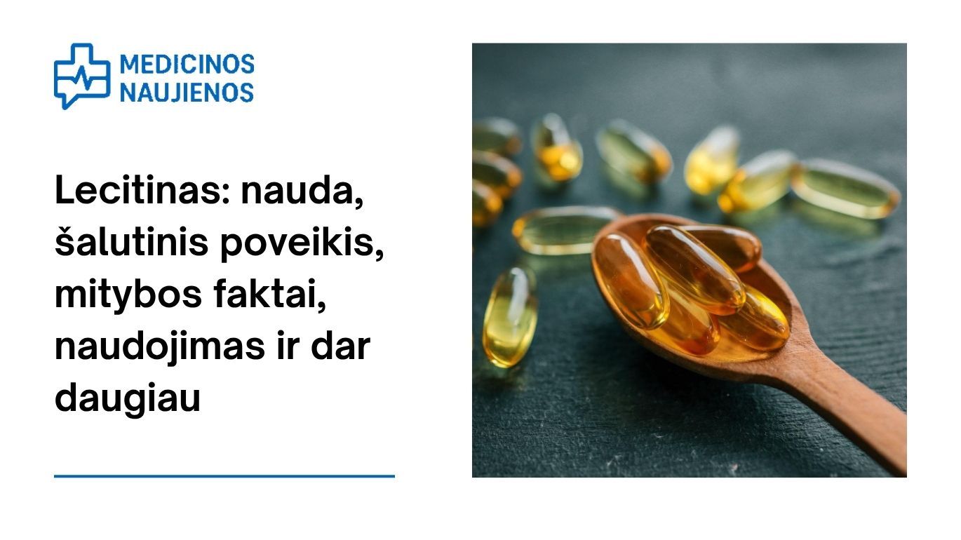 Lecitinas: nauda, šalutinis poveikis, mitybos faktai, naudojimas ir dar daugiau