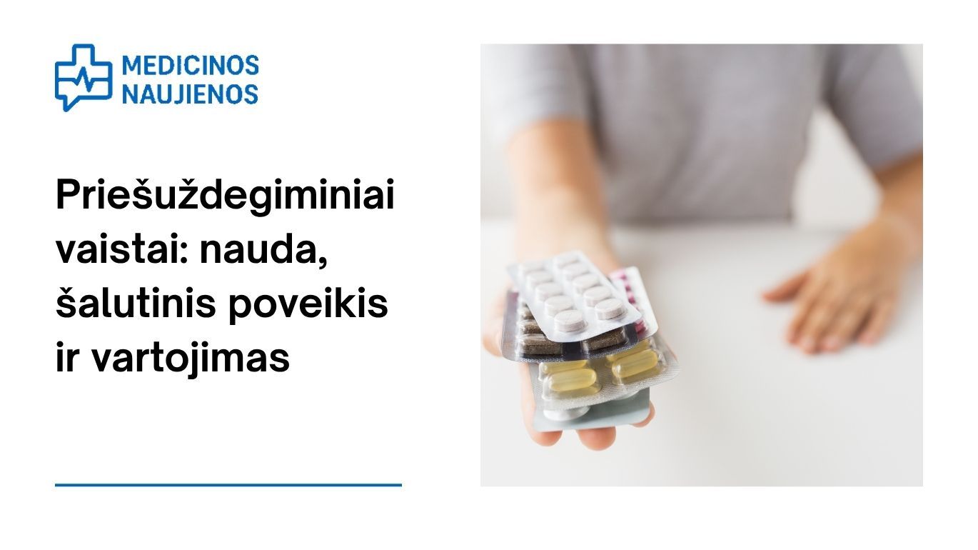 Priešuždegiminiai vaistai: kuo jie gali padėti, koks galimas šalutinis poveikis, kaip vartoti ir kt.