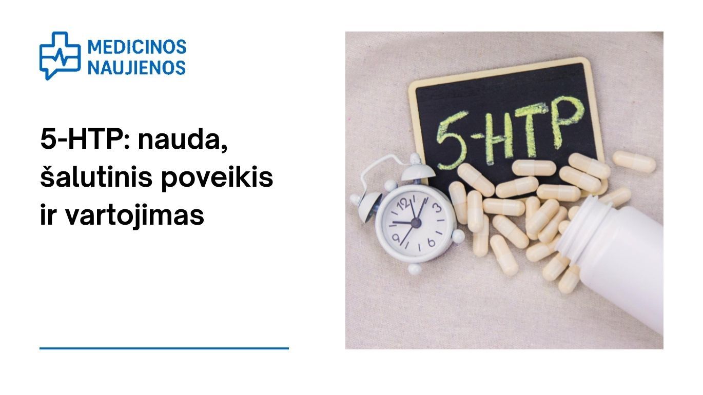 5-HTP: nauda, šalutinis poveikis, mitybos faktai, naudojimas ir dar daugiau