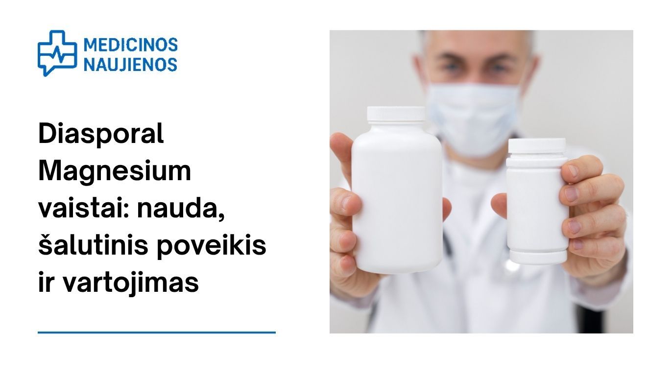 Diasporal Magnesium: kuo jis gali padėti, galimas šalutinis poveikis, kaip vartoti ir dar daugiau