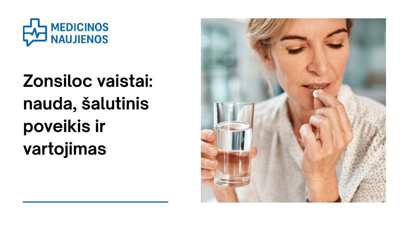 Zonsiloc vaistai: nauda, galimas šalutinis poveikis, kaip vartoti ir dar daugiau