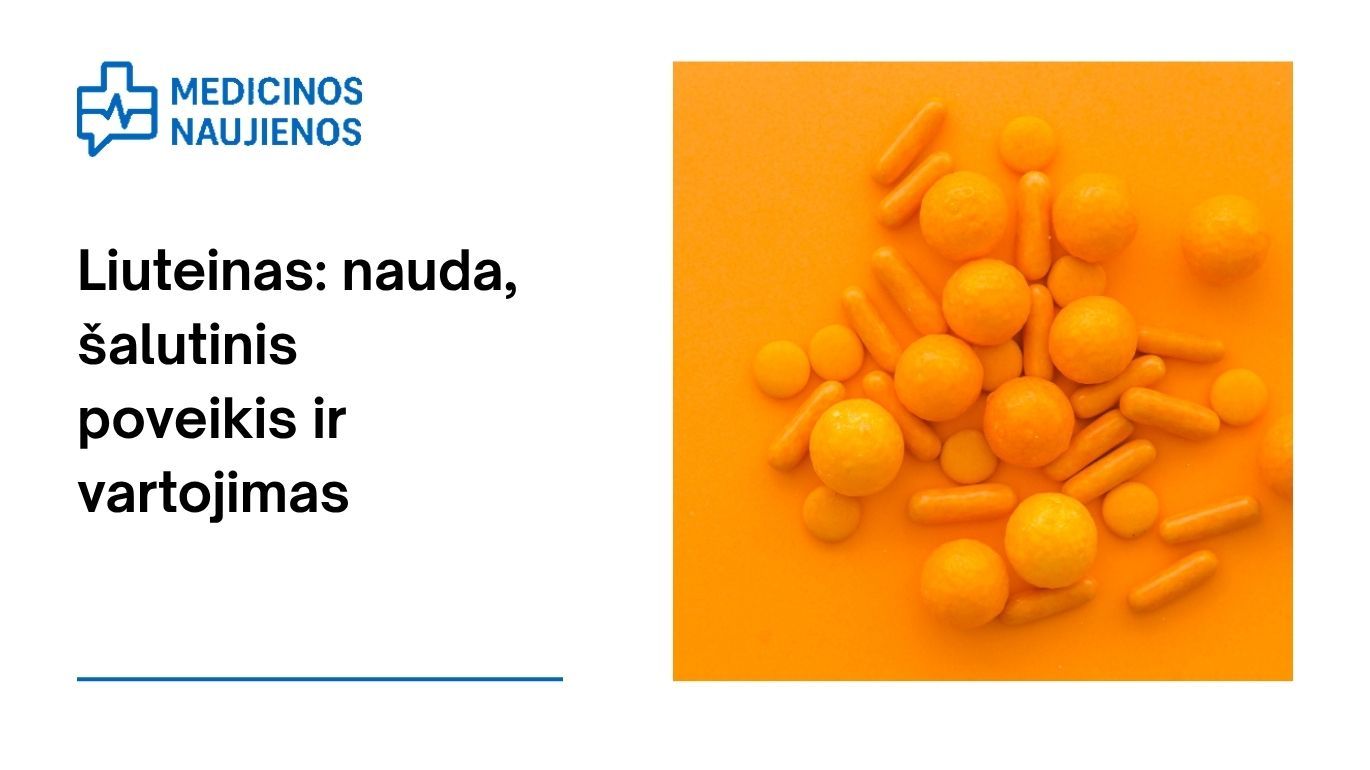 Liuteinas: nauda, šalutinis poveikis, mitybos faktai, naudojimas ir dar daugiau
