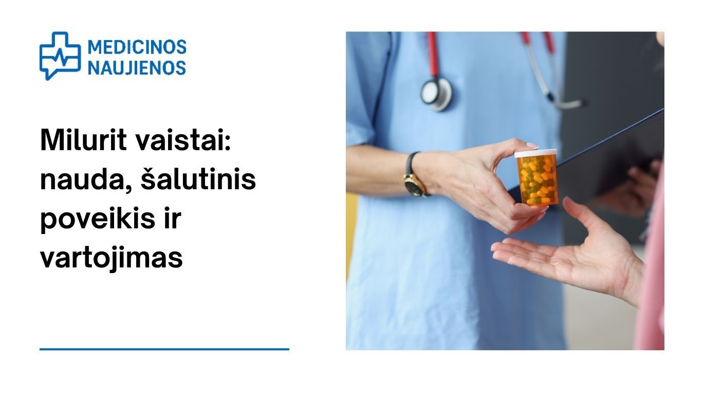 Milurit: kuo jis gali padėti, galimas šalutinis poveikis, kaip vartoti ir dar daugiau