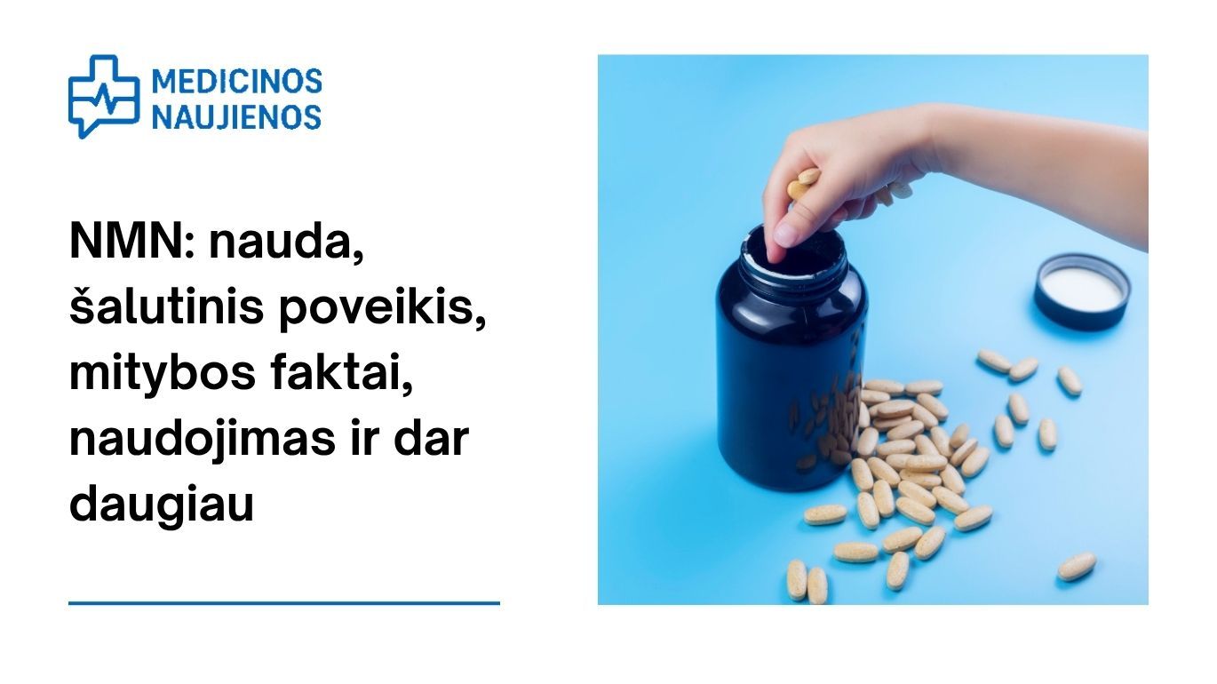 NMN: nauda, šalutinis poveikis, mitybos faktai, naudojimas ir dar daugiau