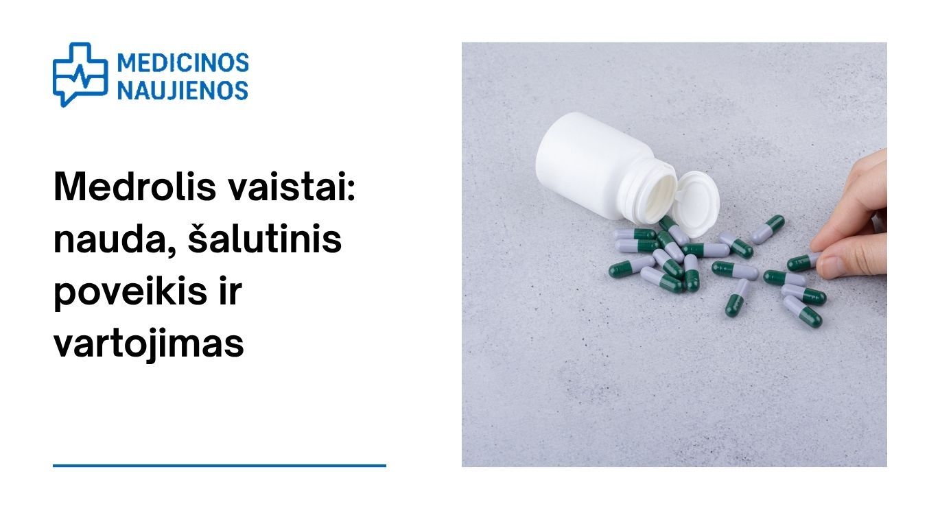 Medrolis: kuo jis gali padėti, galimas šalutinis poveikis, kaip vartoti ir dar daugiau
