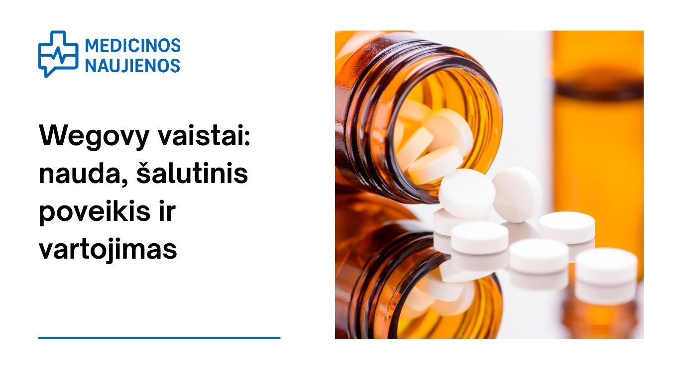 Wegovy vaistai: nauda, galimas šalutinis poveikis, kaip vartoti ir dar daugiau