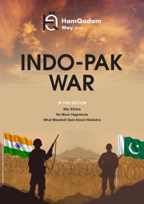 HamQadam May 2025 magazine cover, "INDO-PAK WAR," featuring silhouettes of soldiers, Indian and Pakistani flags, and barbed wire against a sunset. Articles include War Ethics and Hindutva.