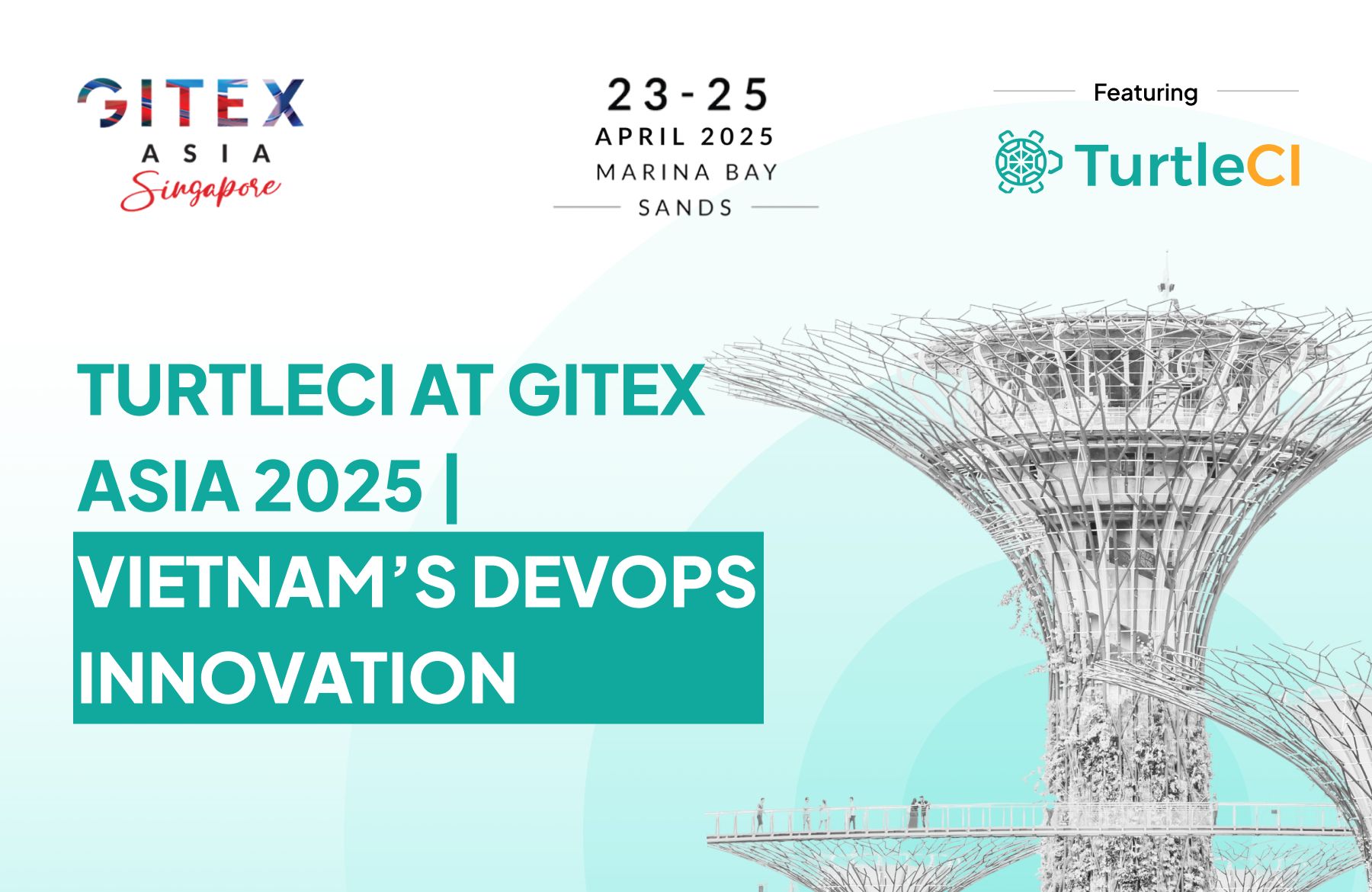 TurtleCI will attend GITEX Asia Singapore 2025 - Vietnam’s DevOps Innovation on Global Stage