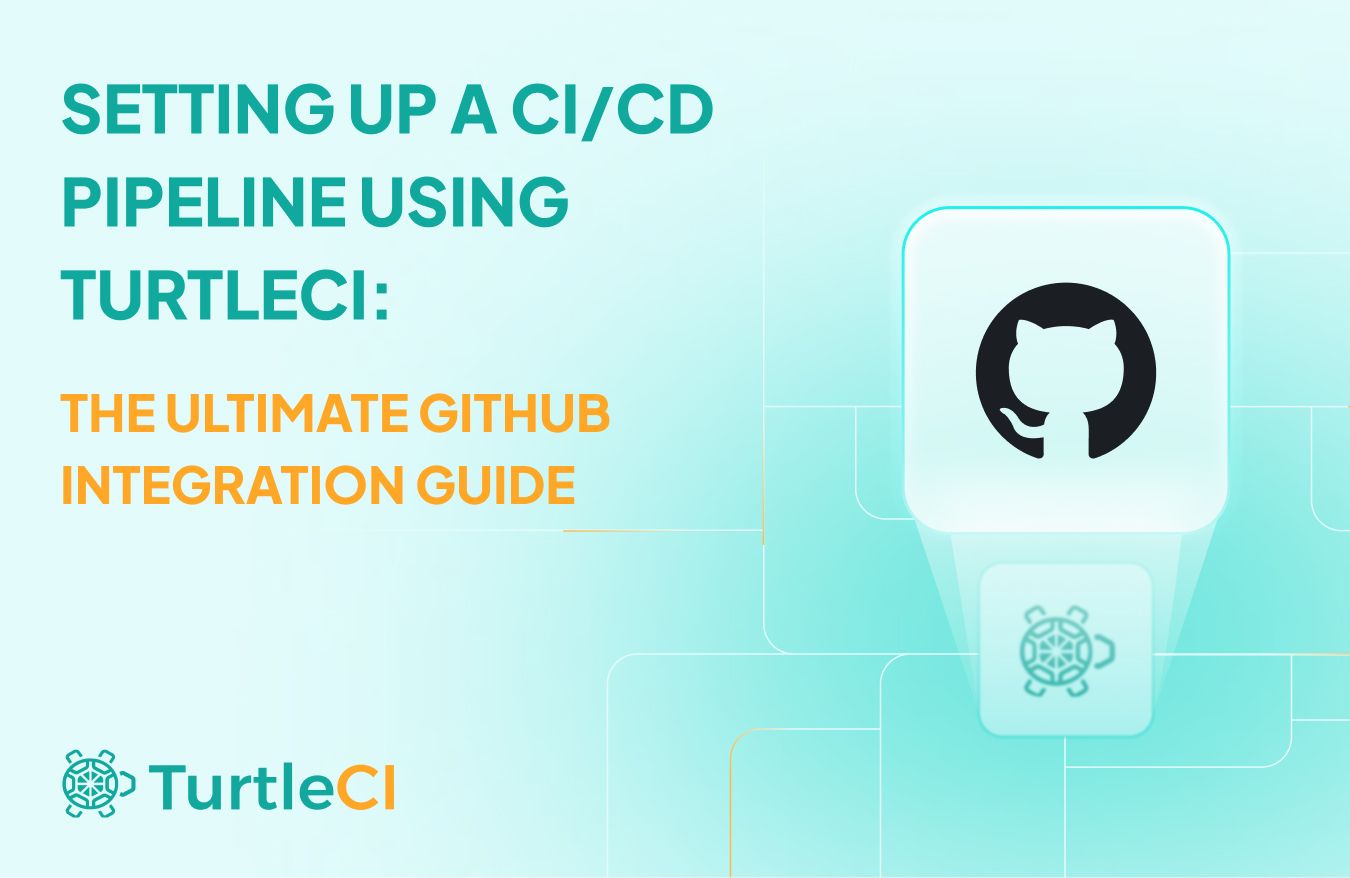 Setting Up a CI/CD Pipeline Using TurtleCI
