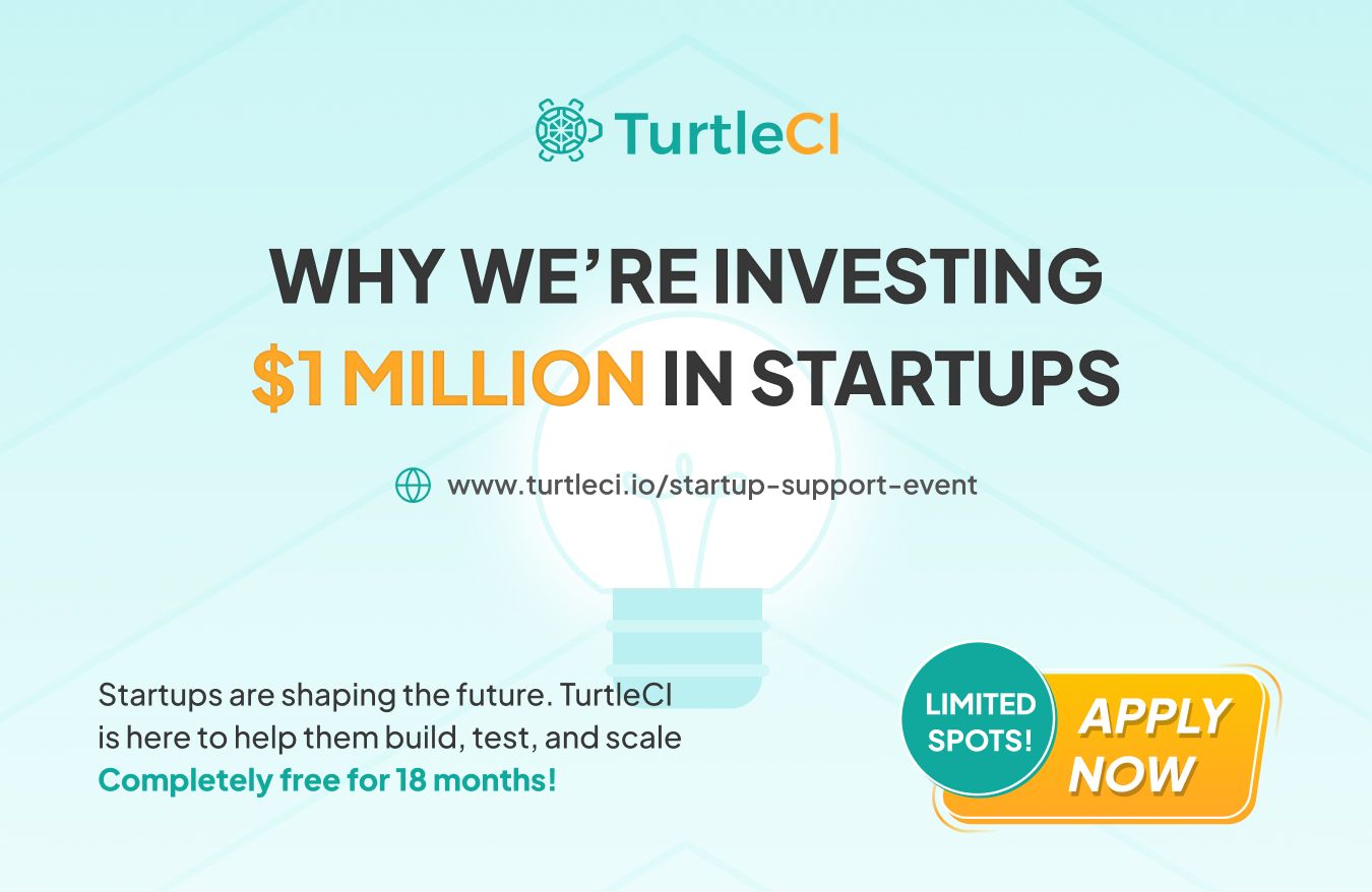 $1M Today, Billions Tomorrow – How TurtleCI Empowers Startups for the Future