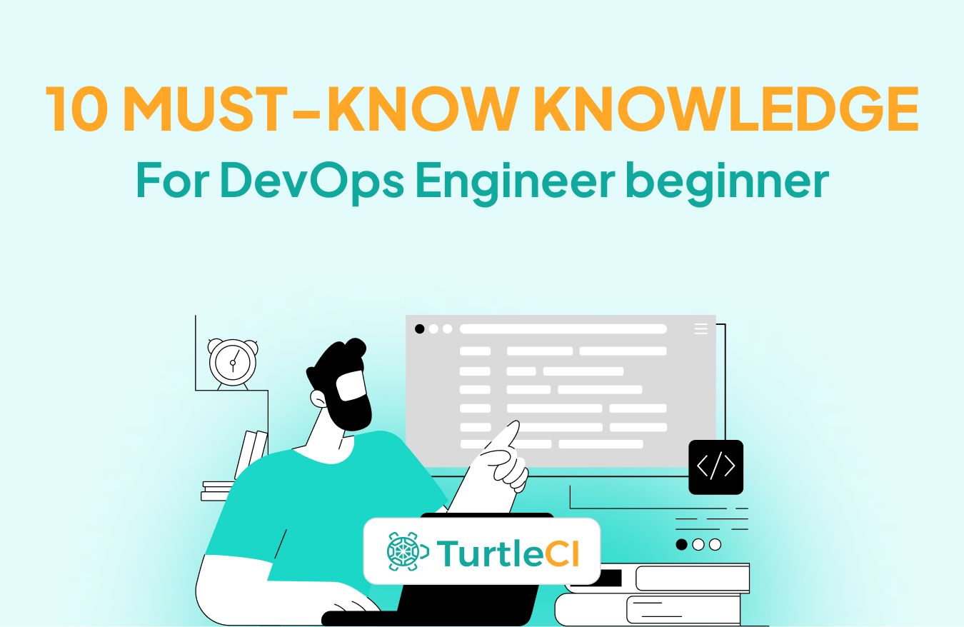 Top 10 must-have knowledge for DevOps Engineer beginner