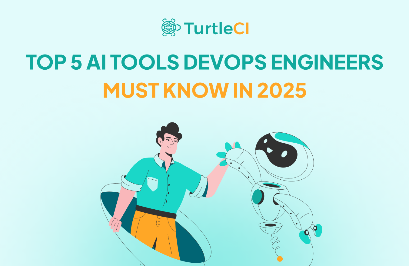 Top 5 AI tools DevOps Engineers must know in 2025 | TurtleCI