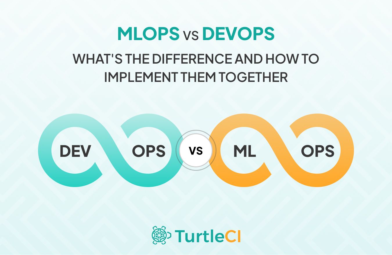 MLOps vs DevOps: What's the Difference and How to Implement Them Together