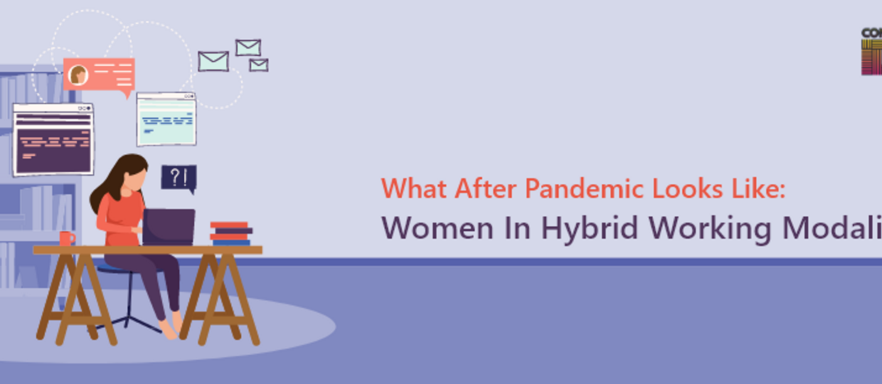 Cover Image for What After Pandemic Looks Like: Women In Hybrid Working Modality!
