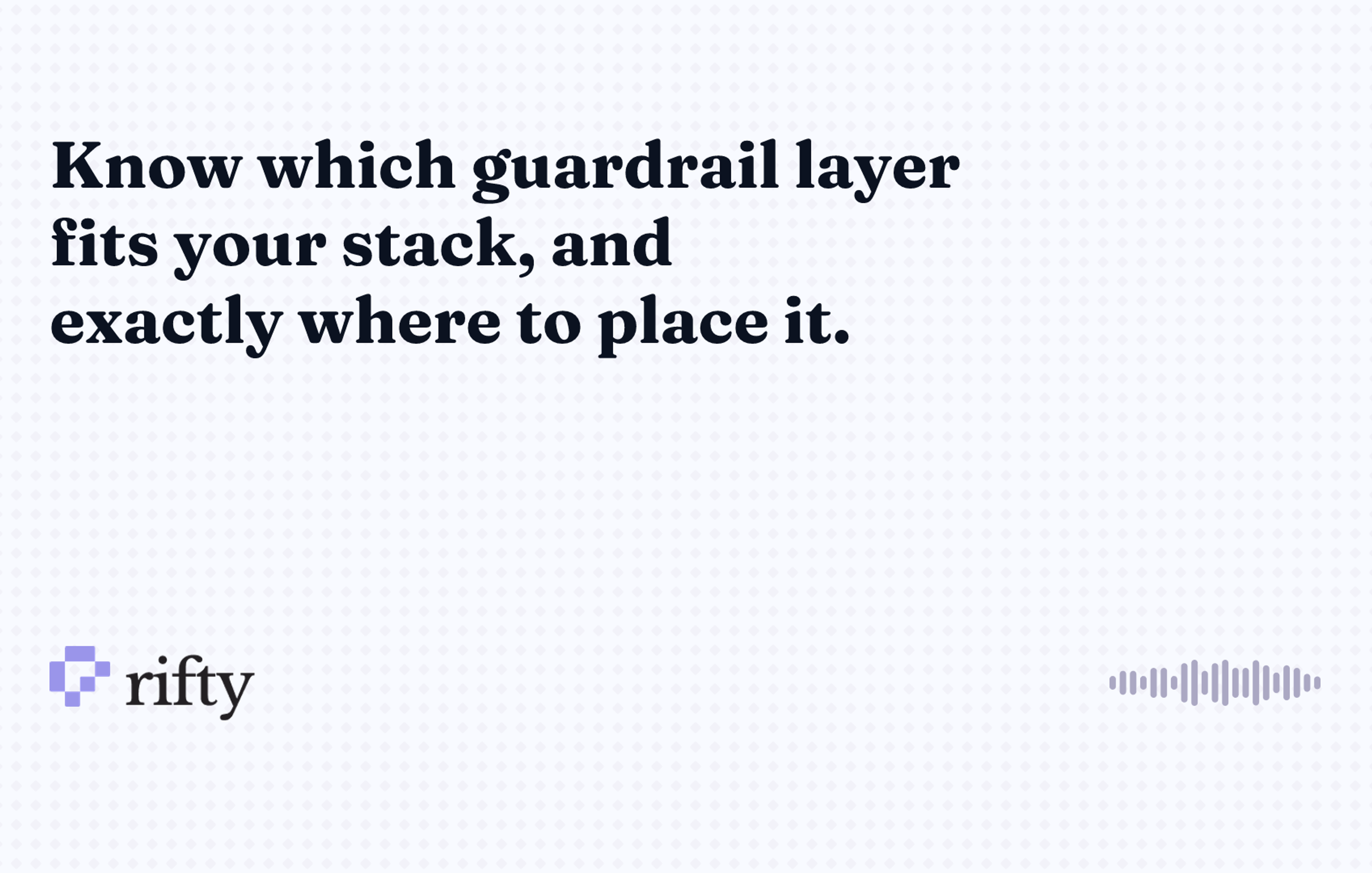 Guardrails AI: where each LLM guardrail actually belongs