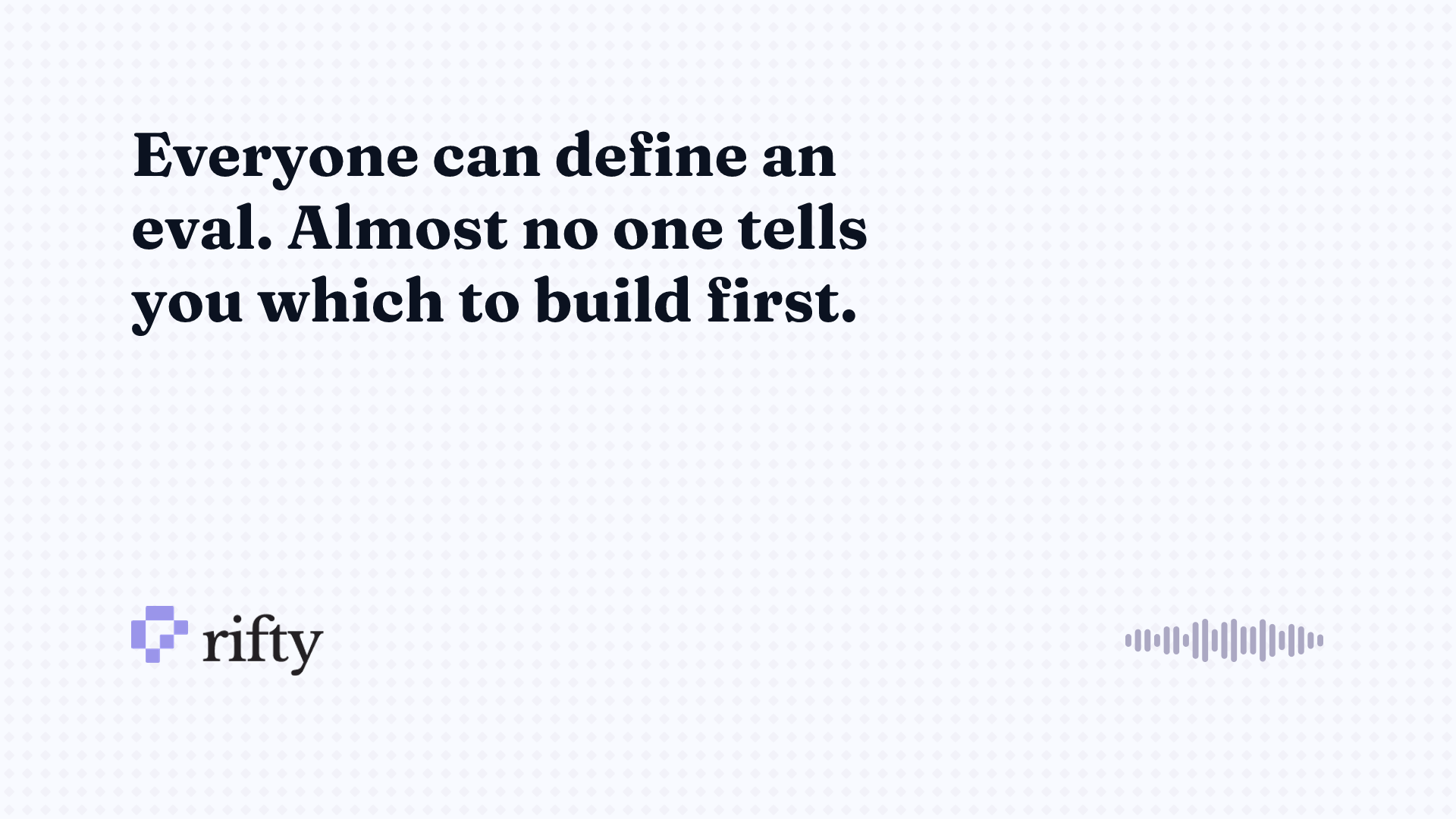 What is evals in AI? A definition and which to build first