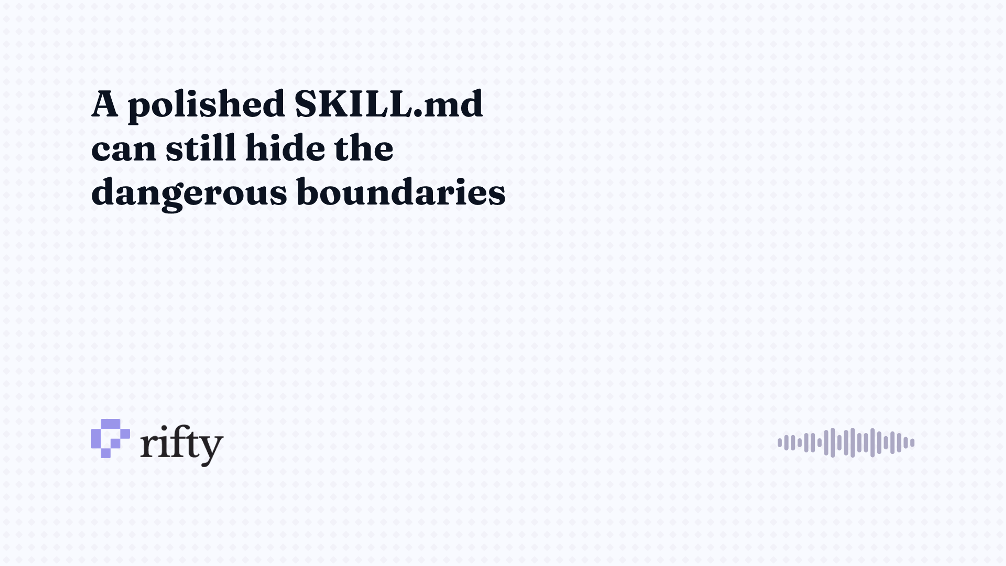 Context engineering skill: how to inspect, test, and trust an agent skill
