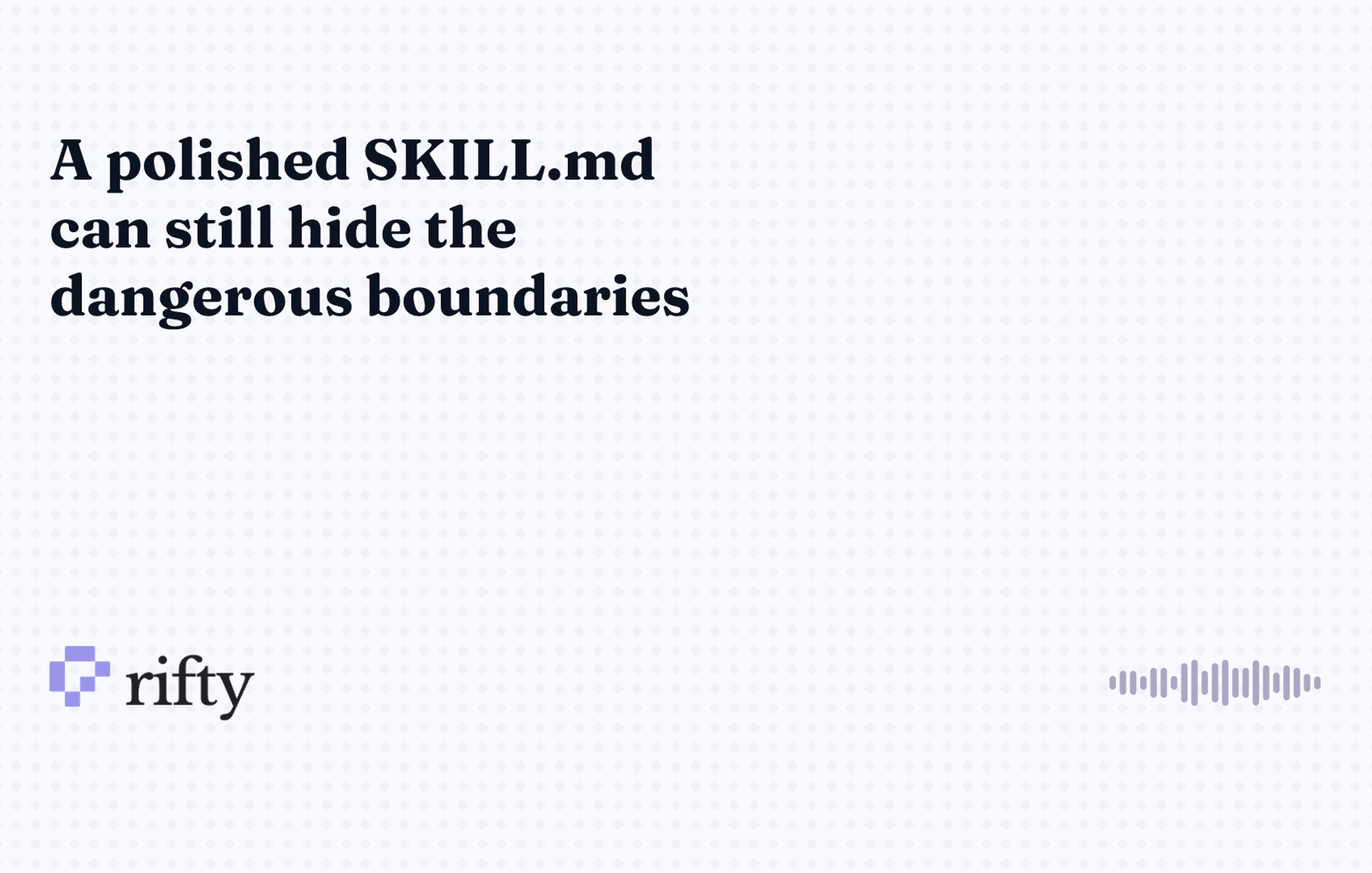 Context engineering skill: how to inspect, test, and trust an agent skill