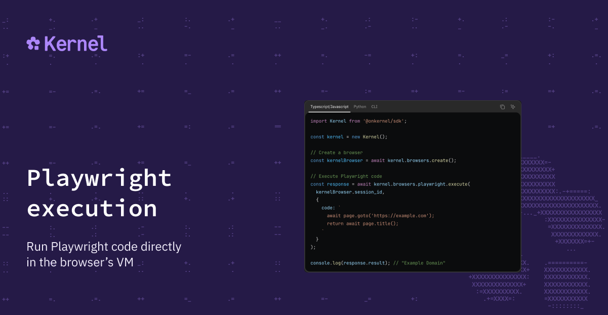 Use Kernel's Playwright Execution API to run Playwright code directly in the browser's VM