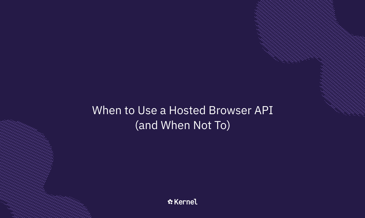 When to Use a Hosted Browser API (and When Not To)