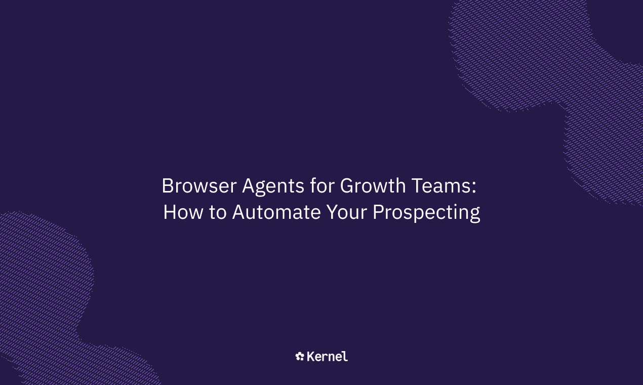 Browser Agents for Growth Teams: How to Automate Your Prospecting