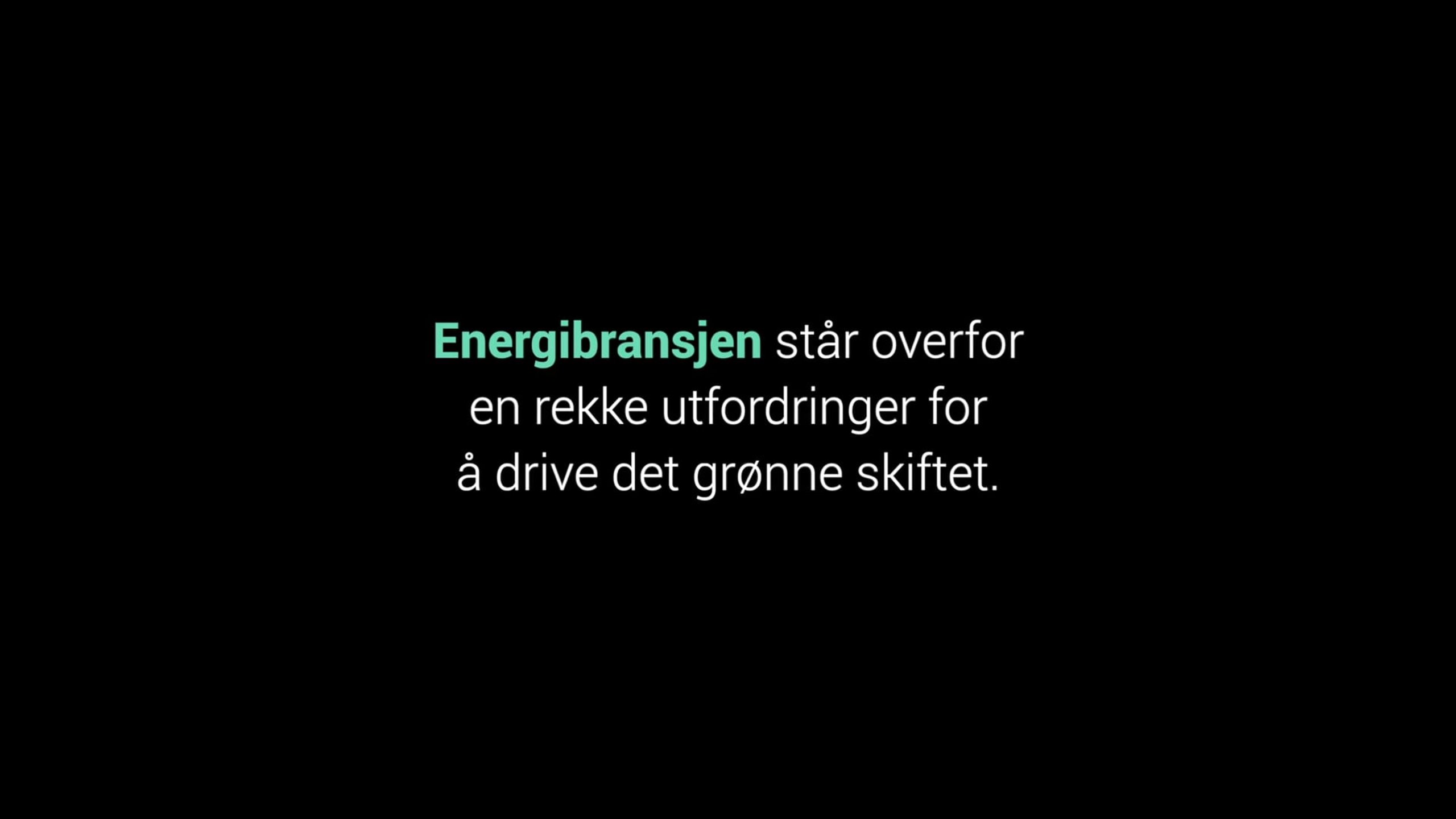 Energibransjen står overfor en rekke utfordringer for å drive det grønne skiftet