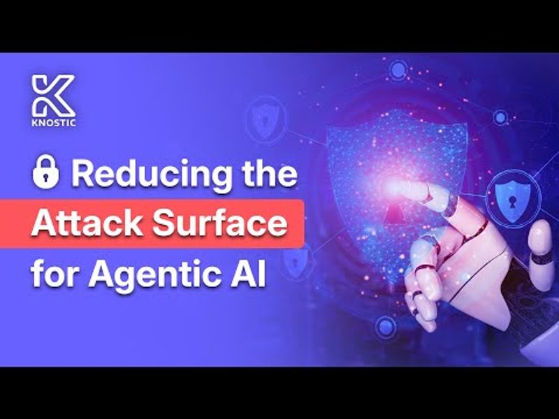 Reducing the Attack Surface for Agentic AI
