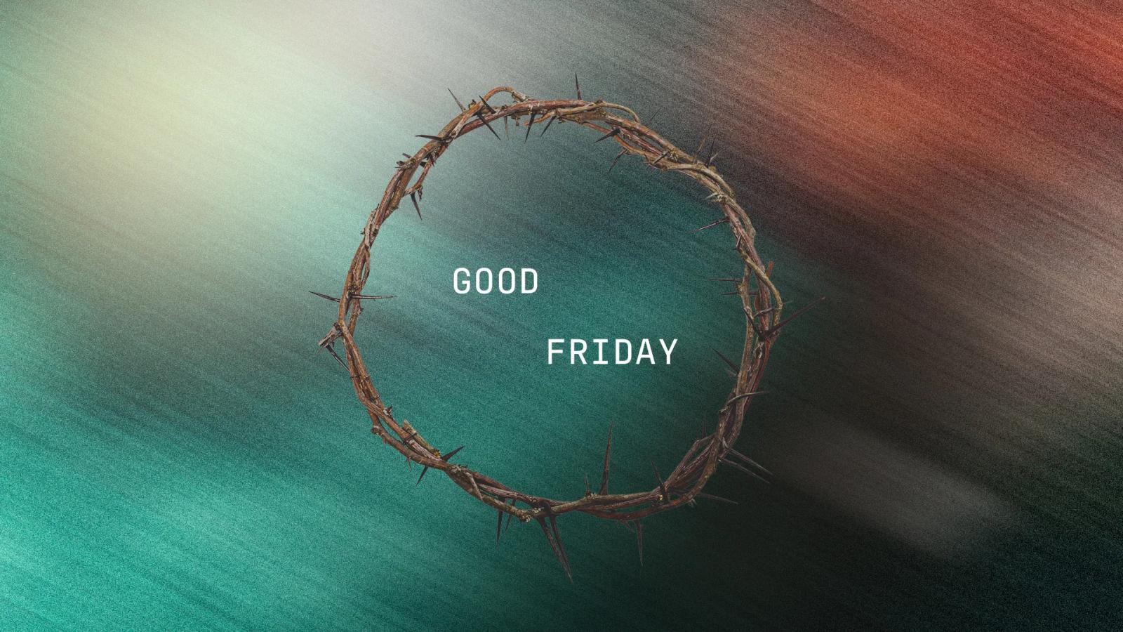 Good Friday title slide: a crown of thorns over a blurred teal, gray and red background, with the words Good Friday in small white type