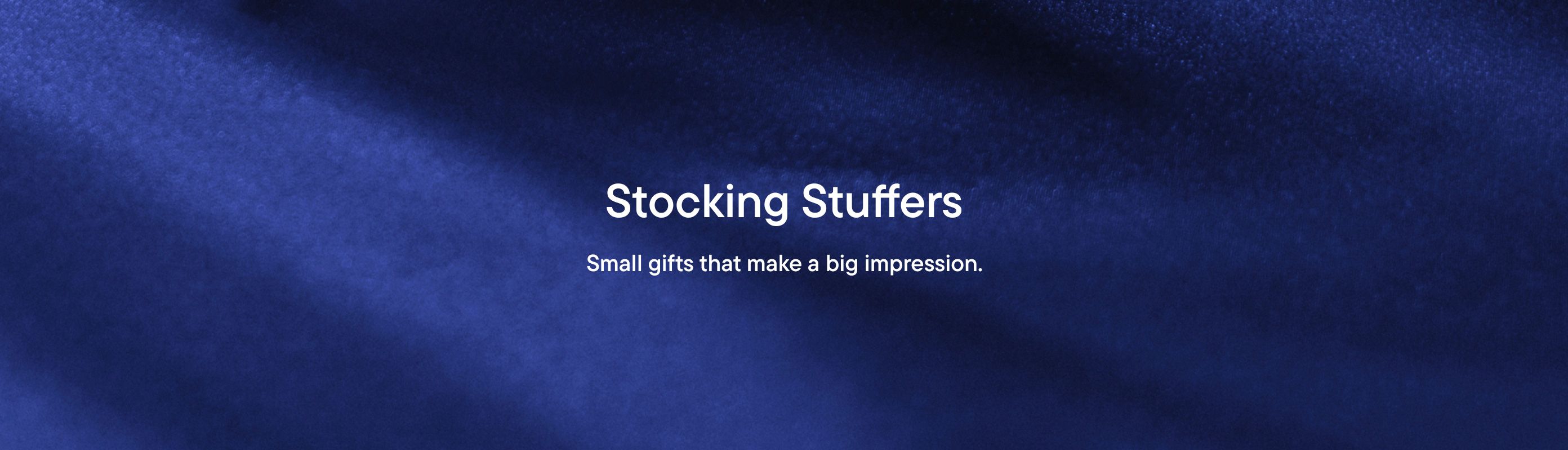 "Stocking Stuffers. Small gifts that make a big impression." On a blue background.