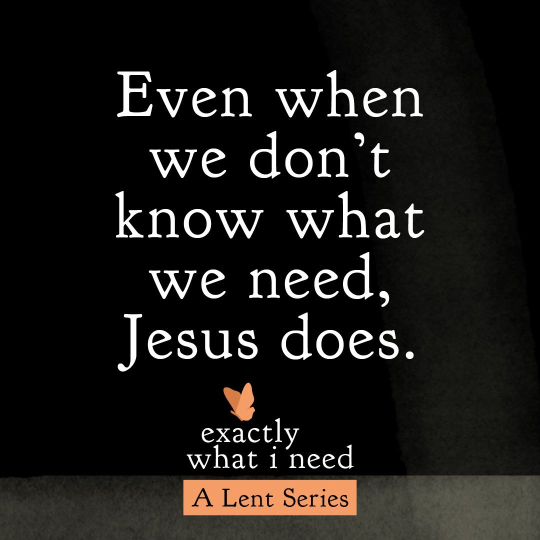 Artwork for the Lent series "Exactly What I Need"