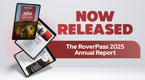 The RoverPass Annual Report: Exclusive Data Shaping Camping, RVing, and Glamping