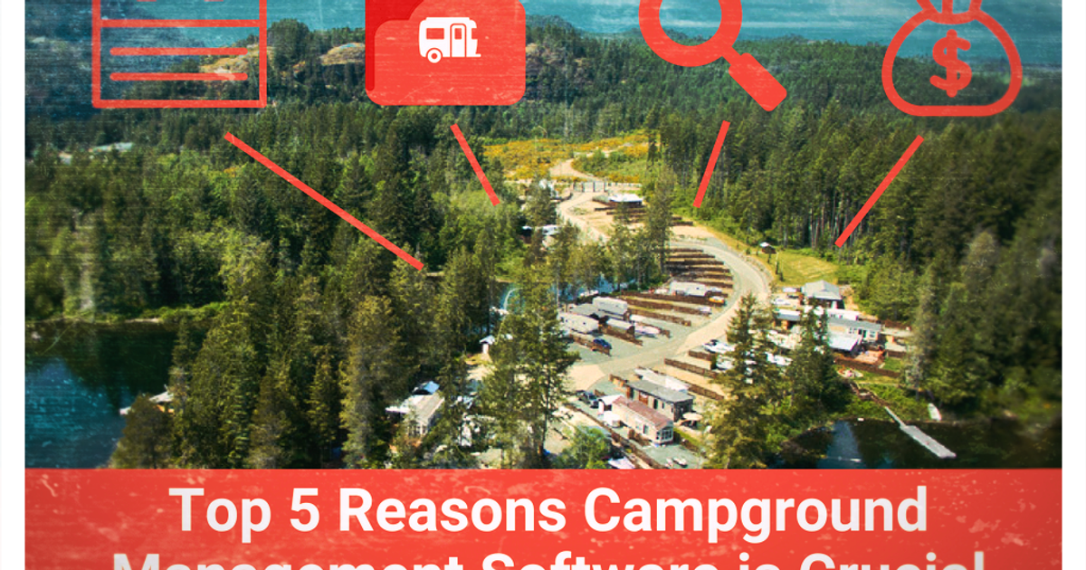 Top 5 Reasons Campground Management Software is Crucial